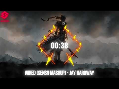 Wired (DJ Sensin mashup) - Jay Hardway