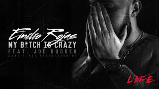 Emilio Rojas My B*tch Is Crazy ft. Joe Budden (Audio)