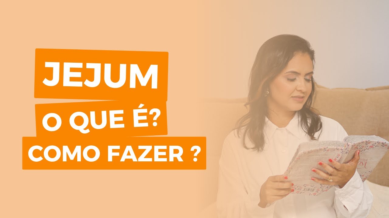 JEJUM| O QUE É E COMO FAZER ?