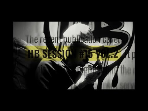 HB SESSION #15 VOL .2 - BIIG CYPHER, HB , BIG PAPA313
