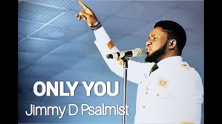 Download lagu JIMMY D PSALMIST - ONLY YOU (LIVE) mp3 Download lagu JIMMY D PSALMIST - ONLY YOU (LIVE) mp3