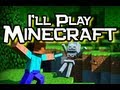 "I'll Play Minecraft" Song - Original Minecraft ...