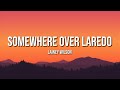 Lainey Wilson Somewhere Over Laredo Lyrics