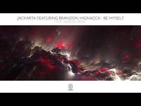 Jackarta feat. Brandon Mignacca - Be Myself (Nato Medrado Remix)