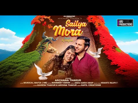 Sailya Mora -Official dogri Song by Archana Thakur || Musical Mafia || Rj Rajput |@ARJProductions