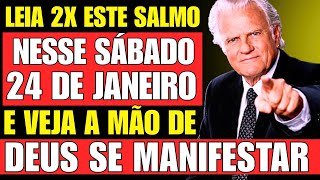 24 DE JANEIRO: SALMO PODEROSO QUE DESTRÓI TODA DOENÇA E TRAZ PROSPERIDADE - Billy Graham