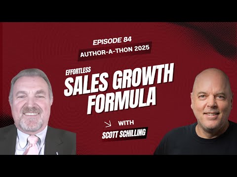 Scott Schilling | 104 GENIUS Hacks to REVOLUTIONIZE Your Sales Strategy | Author-a-Thon | Ep. 84