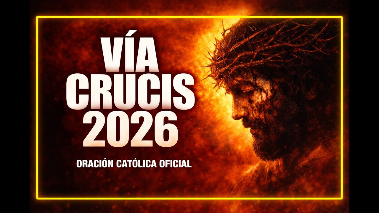 VIA CRUCIS 2025 (Meditado) 14 ESTACIONES 