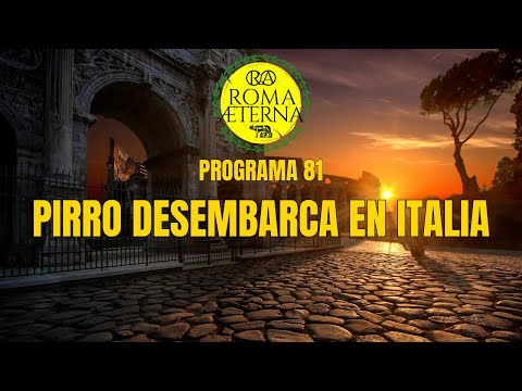 Programa 81 - Pirro desembarca en Italia.