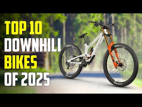Top 10 Best Downhill Bikes for 2025