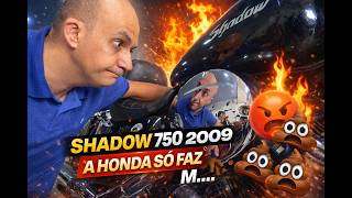 Shadow 750 2009- a Honda só faz m….