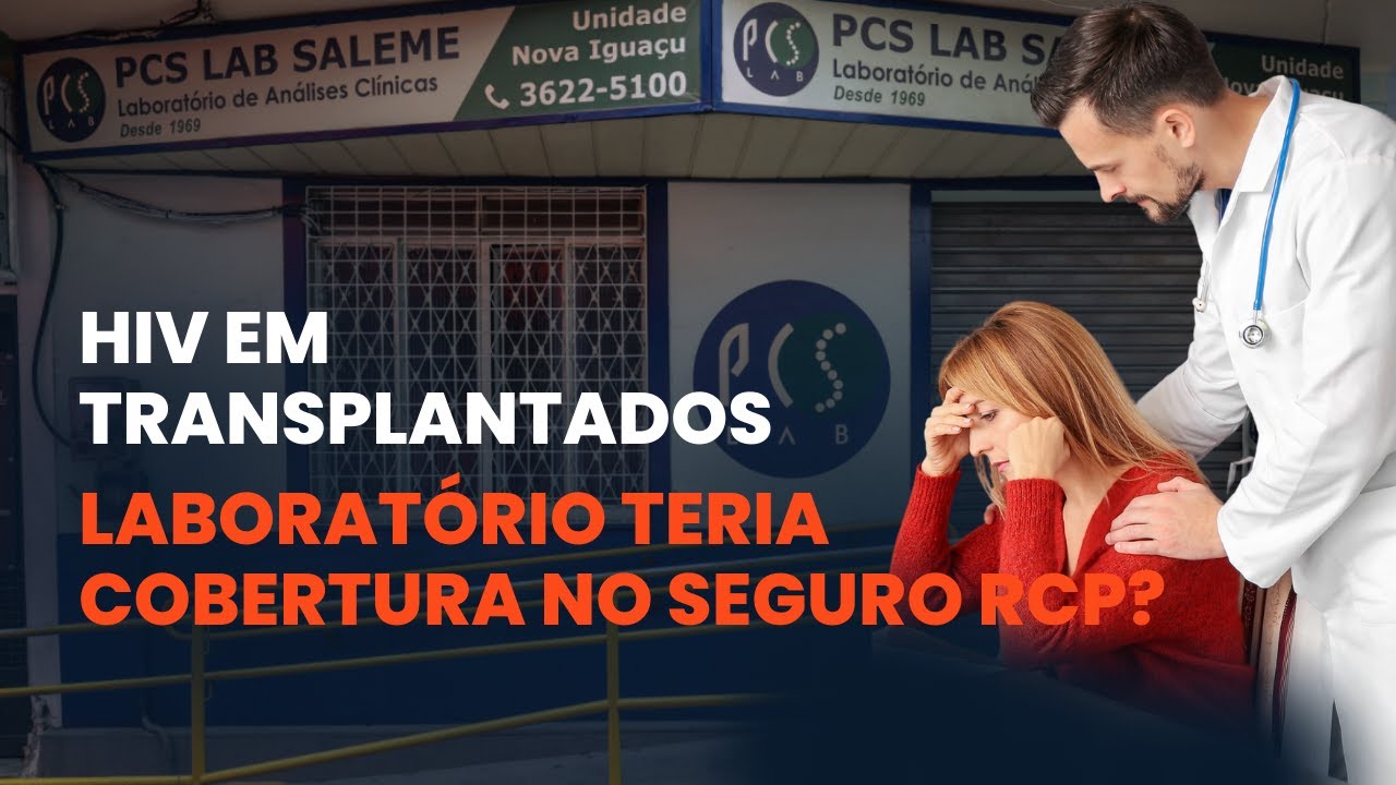 Desvendando o caso: Seguro RCP Cobre Laboratório com erro de HIV?
