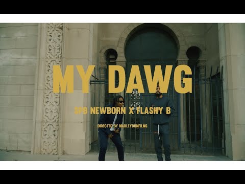 SPB Newborn ft Flashy B - My Dawg (Official Video)