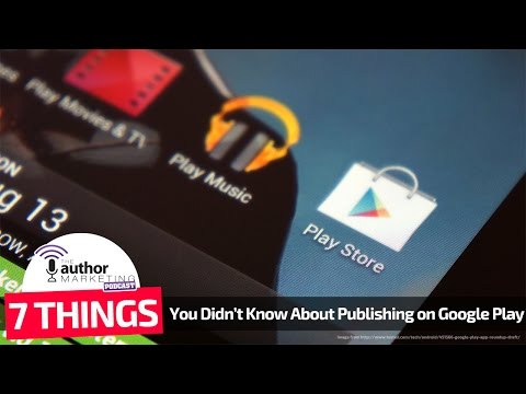 7 Things You Didn’t Know About Publishing on Google Play