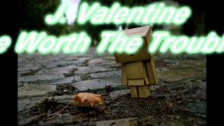 J. Valentine - She Worth The Trouble