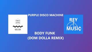 Purple Disco Machine - Body Funk (Dom Dolla Remix)
