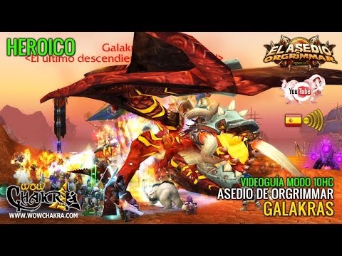 Videoguía Galakras 10 Heroico - Asedio de Orgrimmar Parche 5.4 (ES)