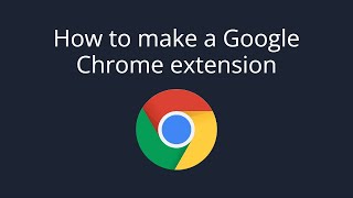How to make a Google Chrome Extension