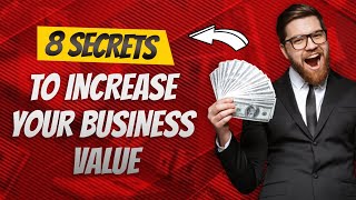 Built to Sell | 8 Secrets to Increase Your Business’s Value | John Warrillow