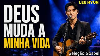 LEE HYUN DE JESUS 2026 | Meu Coração É Teu | Louvores Para Adorar a Deus