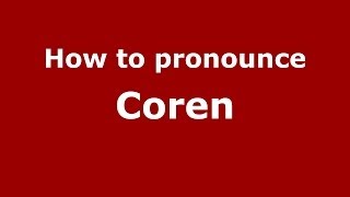How to pronounce Coren