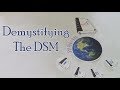 Demystifying the DSM (Diagnostic and Statistical Manual of Mental Disorders)