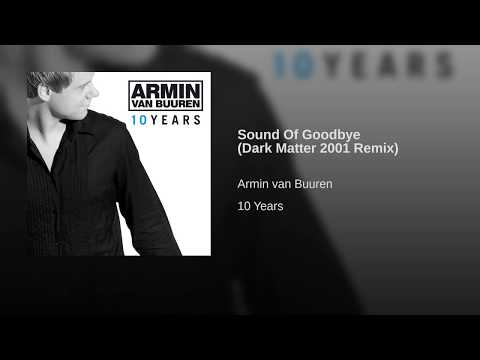 Video thumbnail for The Sound of Goodbye (Dark Matter 2001 Remix)