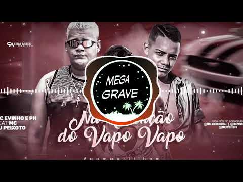 MC Evinho MC ph feat ju Peixoto - na intenção do vapo (COM GRAVE)