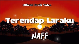 Download lagu NaFF - Terendap Laraku | Lirik Video mp3