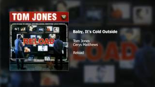 Tom Jones (w/ Cerys Matthews) | Baby, It&#39;s Cold Outside