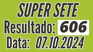 ⏺ Resultado do Super Sete 606 de hoje, SUPER SETE de hoje, Resultado Super Sete de 07/10,