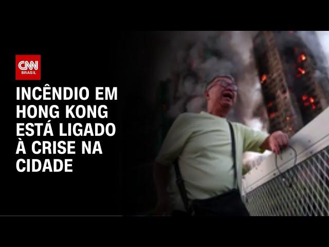 Incêndio em Hong Kong acontece um ano após reclamações sobre segurança | LIVE CNN