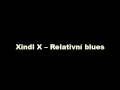 Xindl X - Relativní blues 