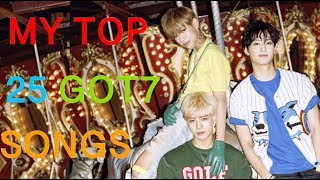 My Top 25 GOT7 Songs