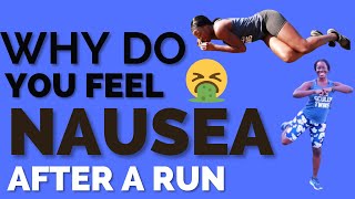 WHY DO YOU FEEL NAUSEOUS AFTER A RUN