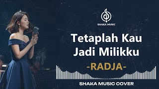 Download lagu TETAPLAH KAU JADI MILIKKU - RADJA | VIDEO LYRIC BY SHAKA MUSIC COVER mp3