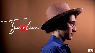 TJW Live #25