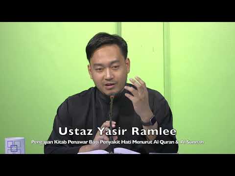 20221002 Ustaz Yasir Ramlee : Pengajian Penawar Bagi Penyakit Hati Menurut Al Quran & Al Sunnah