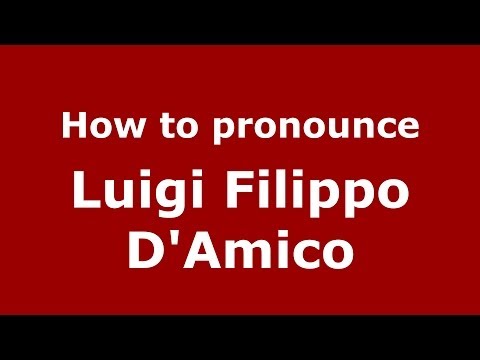 How to pronounce Luigi Filippo D'Amico (Italian/Italy) - PronounceNames.com