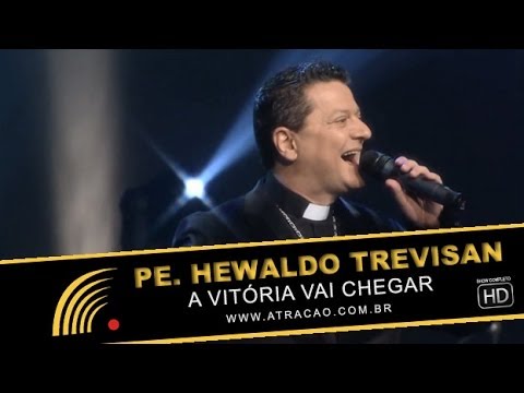 Padre Hewaldo Trevisan - A Vitória Vai Chegar - Show Completo