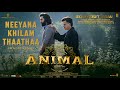 ANIMAL (Malayalam) Neeyanakhilam Thaathaa: Ranbir K, Rashmika | Madhu Balakrishnan | Sandeep Reddy V