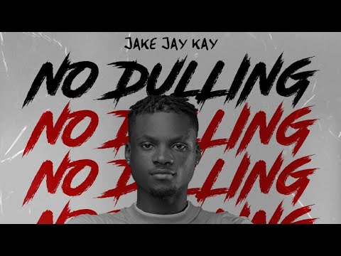 Jakejaykay - No Dulling [Official Audio]