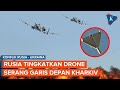 Rusia Tingkatkan Serangan Drone ke Garis Depan Ukraina di Kharkiv