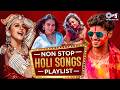 Nonstop Holi Songs Mix Playlist Holi Songs Bollywood Holi Special Song 2026 Holi Ke Gaane