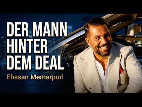 Der Mann hinter dem Deal | Ehssan Memarpuri