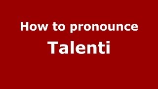 How to pronounce Talenti