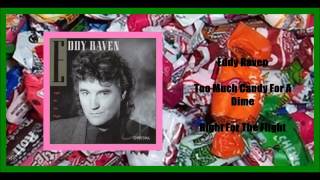 Eddy Raven - Too Much Candy For A Dime