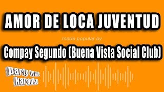 Compay Segundo (Buena Vista Social Club) - Amor De Loca Juventud (Versión Karaoke)