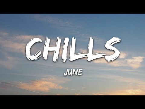 june - Chills (Lyrics)