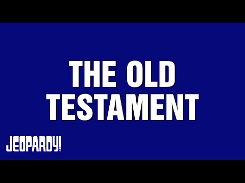 The Old Testament | Category | JEOPARDY!